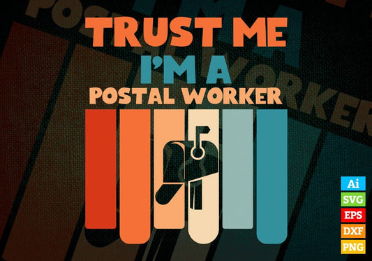 Trust Me I'M A Postal Worker Vintage Editable Vector T-shirt Designs Png Svg Files