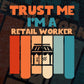 Trust Me I'M A Retail Worker Vintage Editable Vector T-shirt Designs Png Svg Files