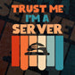 Trust Me I'M A Server Vintage Editable Vector T-shirt Designs Png Svg Files