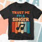 Trust Me I'M A Singer Vintage Editable Vector T-shirt Designs Png Svg Files