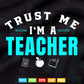 Trust me I'm a Teacher Vector T shirt Design in Png Svg Cut Files