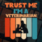 Trust Me I'M A Veterinarian Vintage Editable Vector T-shirt Designs Png Svg Files