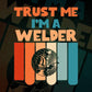 Trust Me I'M A Welder Vintage Editable Vector T-shirt Designs Png Svg Files