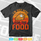 Turkey Day Shirt I'm Just Here For The Food Thanksgiving Day Svg Png Cut Files.