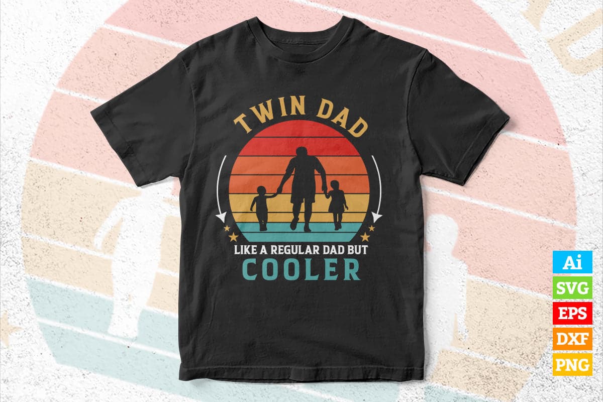 Twin Dad like a Regular Dad Vintage Father’s Day Gift Vector T shirt Design in Ai Png Svg Files