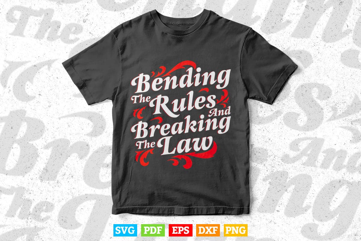 Typography Bending The Rules Svg T shirt Design.