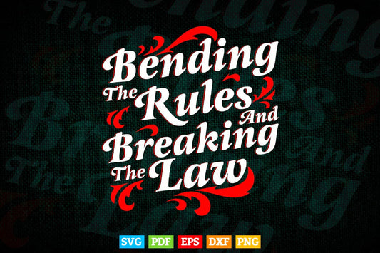 Typography Bending The Rules Svg T shirt Design.
