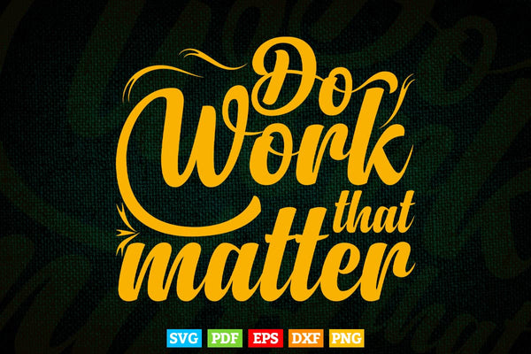 products/typography-do-the-work-that-matter-svg-t-shirt-design-961.jpg