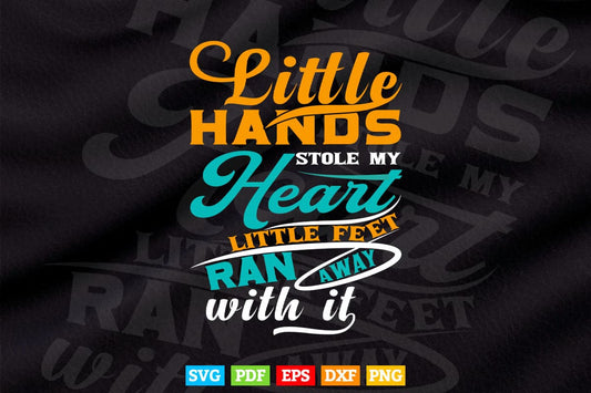 Typography Little Hands Heart little Feet Svg T shirt Design.