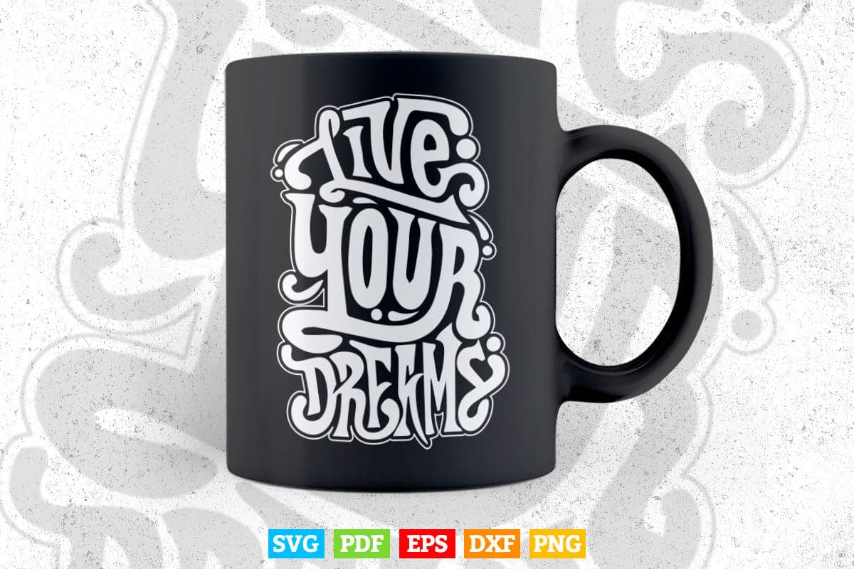 Typography Live Your Dreams Svg T shirt Design.