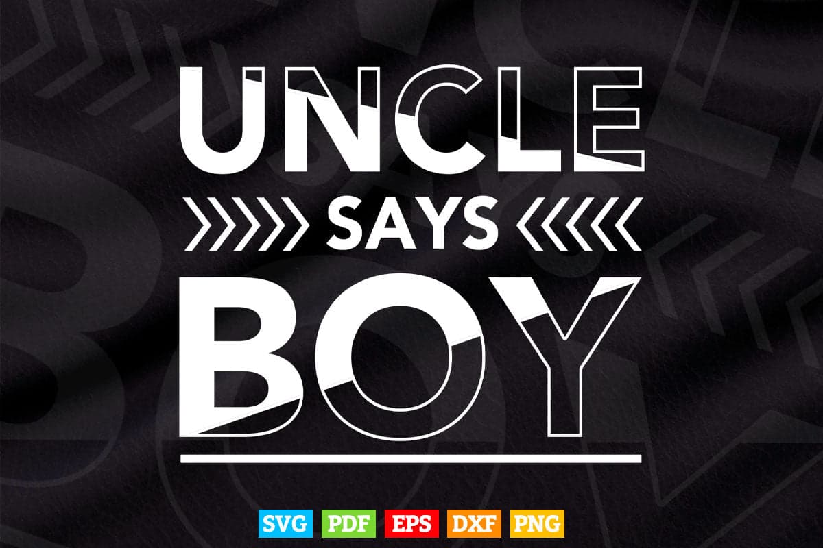 Uncle Says Boy Gender Reveal Announcement Party Svg Png Cut Files.