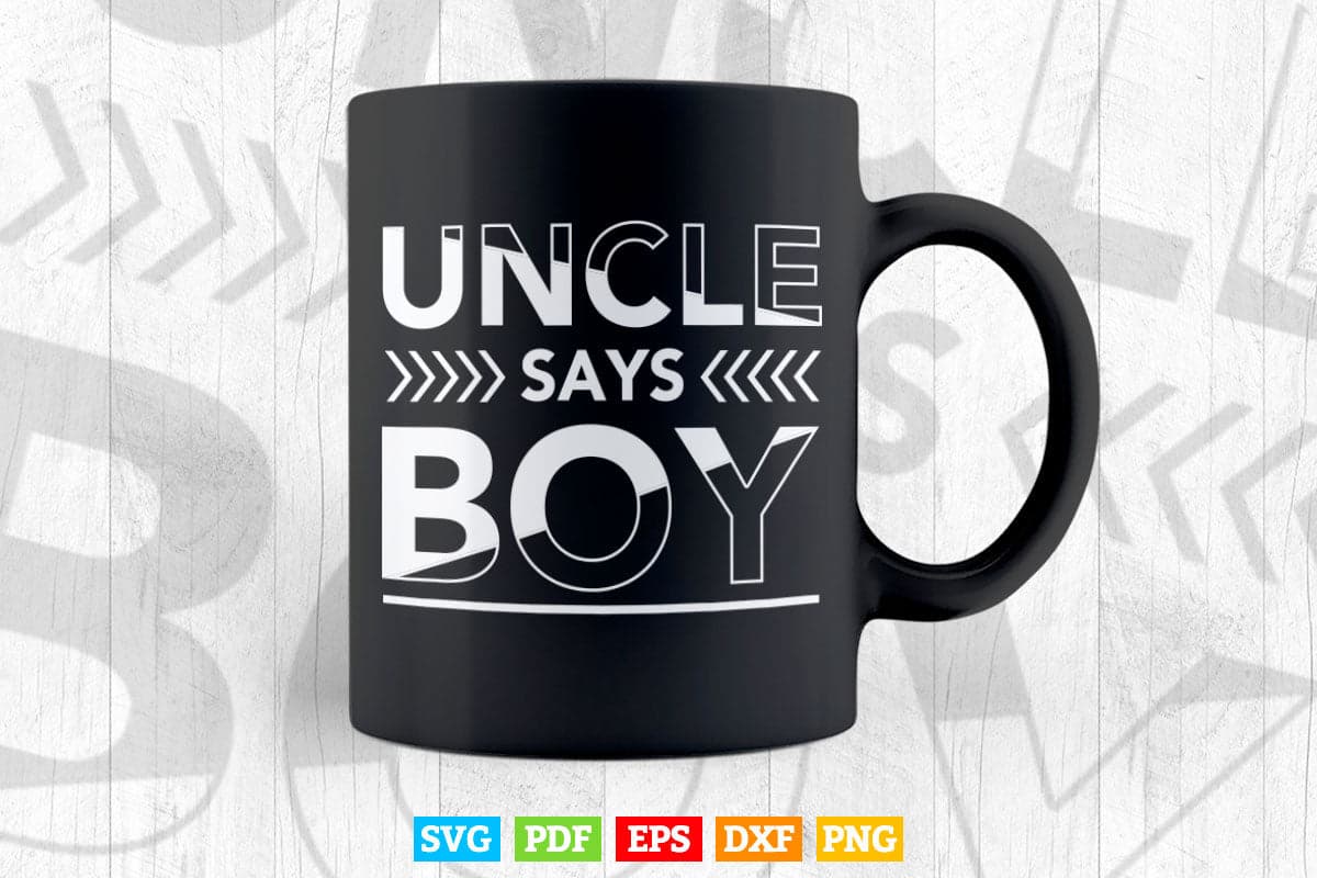 Uncle Says Boy Gender Reveal Announcement Party Svg Png Cut Files.