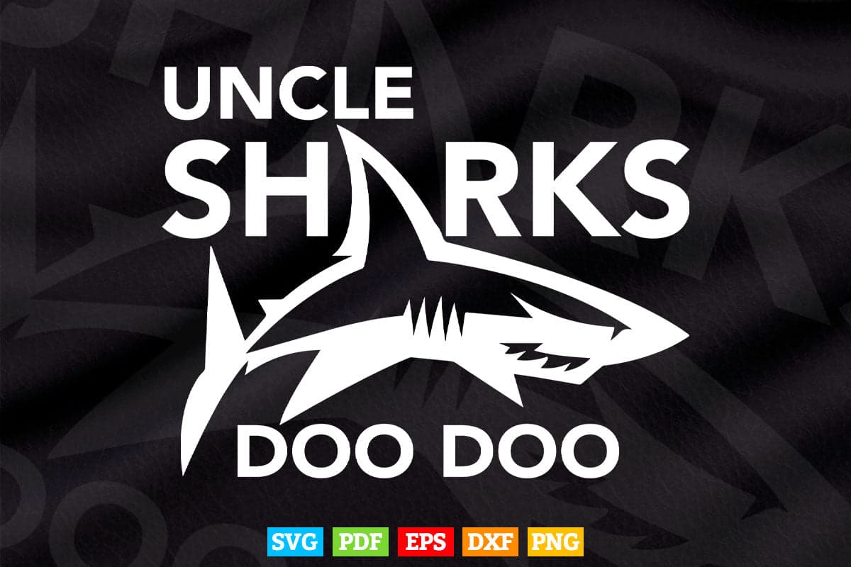 Uncle Shark Doo Doo Svg Png Cut Files.