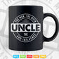 Uncle The Man The Myth The Bad Influence Svg Png Cut Files.