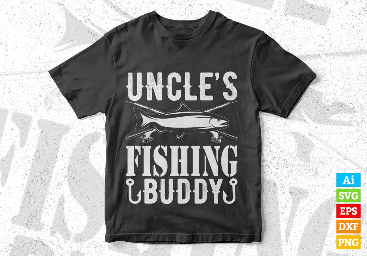 Uncle's Fishing Buddies Editable Vector T-shirt Design in Ai Svg Png Files