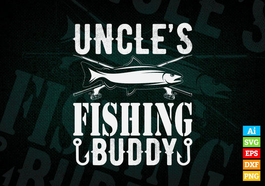 Uncle's Fishing Buddies Editable Vector T-shirt Design in Ai Svg Png Files