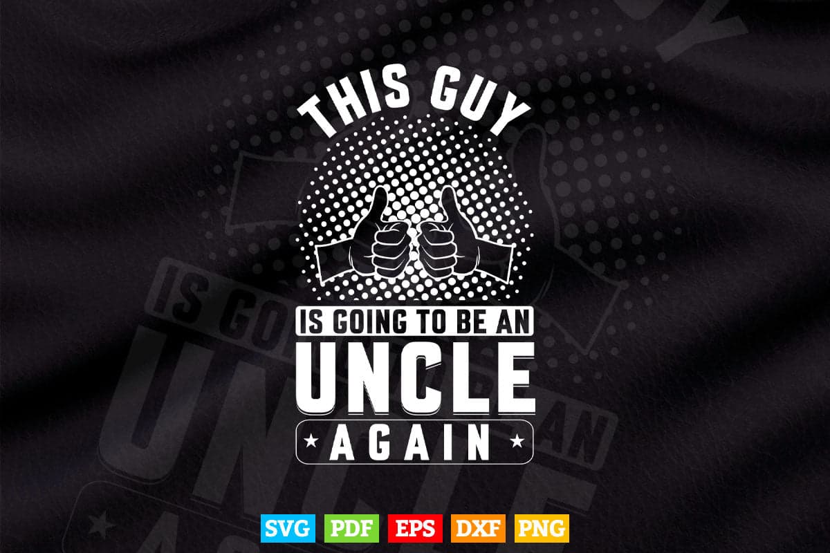 Uncles Pregnancy Going To Be Uncle Again Svg T shirt Design.