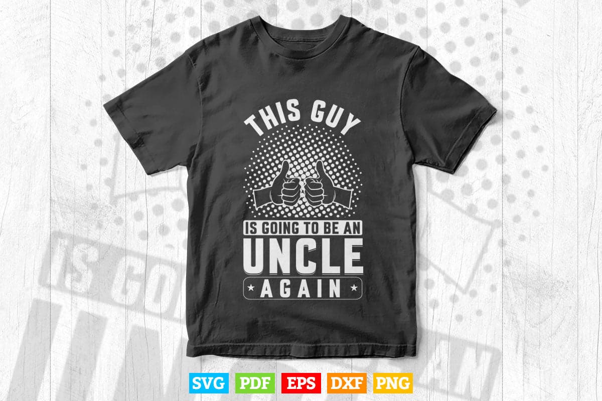 Uncles Pregnancy Going To Be Uncle Again Svg T shirt Design.