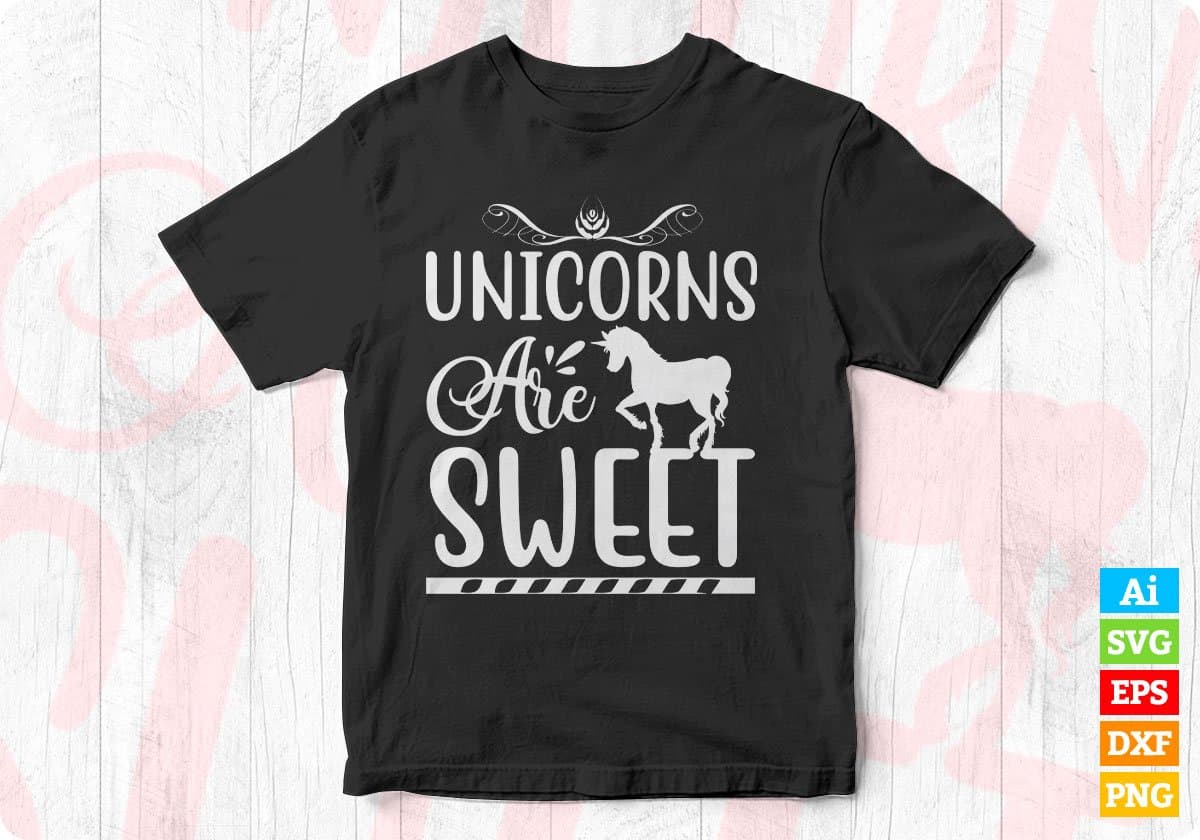 Unicorns Are Sweet Animal T shirt Design In Svg Png Cutting Printable Files