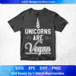 Unicorns Are Vegan T shirt Design In Png Svg Cutting Printable Files