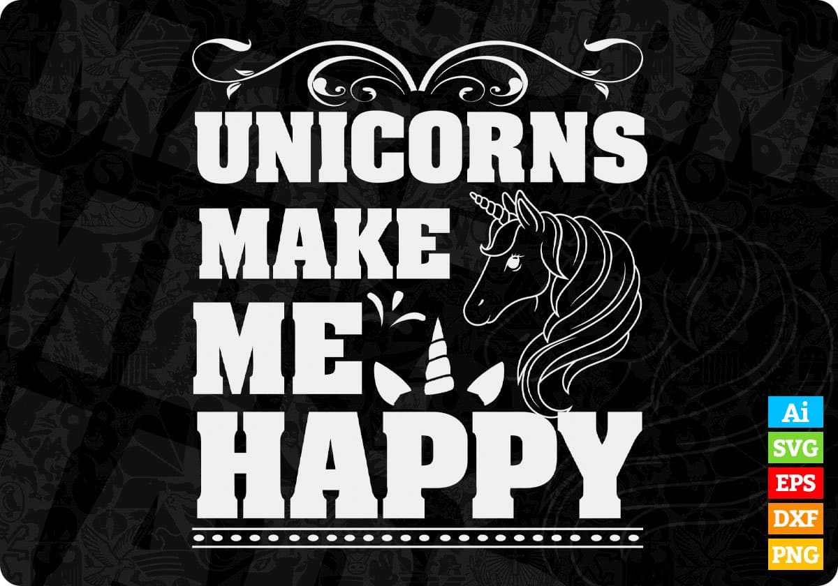 Unicorns Make Me Happy Animal T shirt Design In Svg Png Cutting Printable Files
