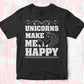 Unicorns Make Me Happy Animal T shirt Design In Svg Png Cutting Printable Files