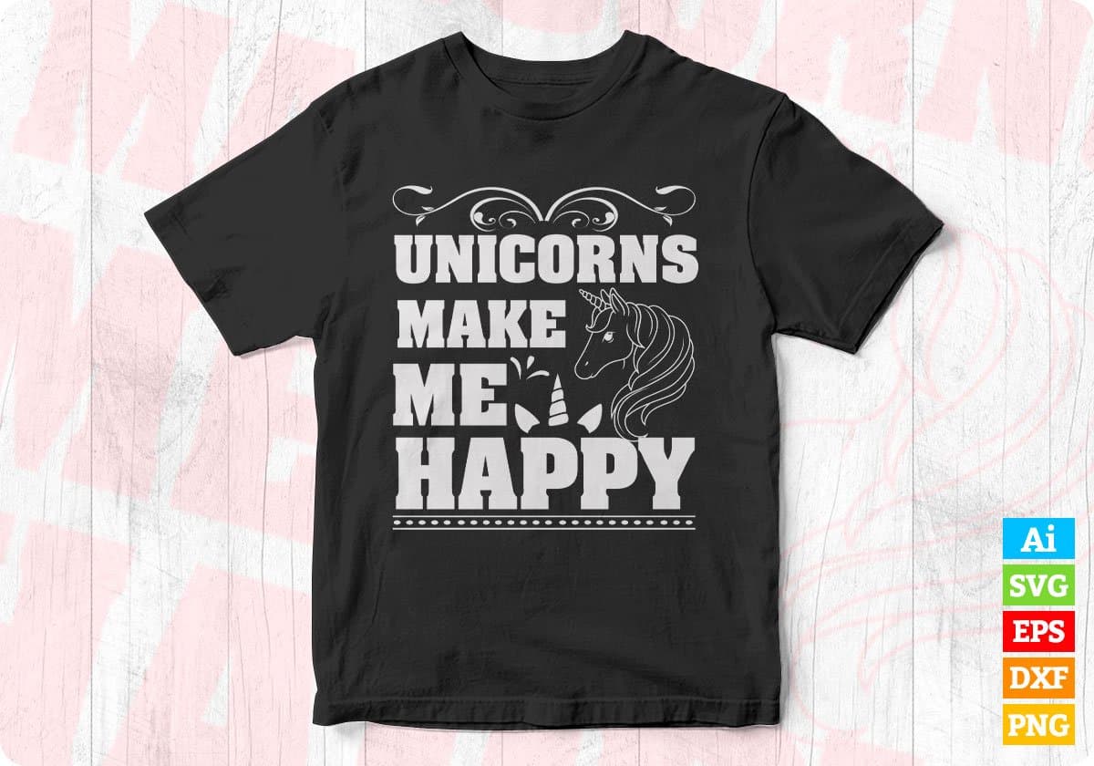 Unicorns Make Me Happy Animal T shirt Design In Svg Png Cutting Printable Files