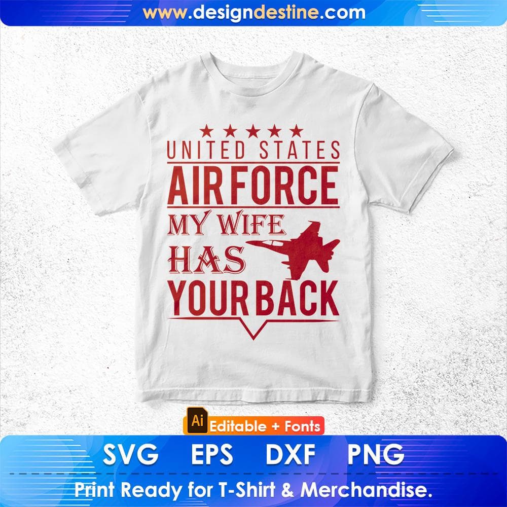 United states Air Force My Wife Has Your Back Editable T shirt Design Svg Cutting Printable Files