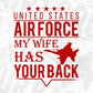 United states Air Force My Wife Has Your Back Editable T shirt Design Svg Cutting Printable Files