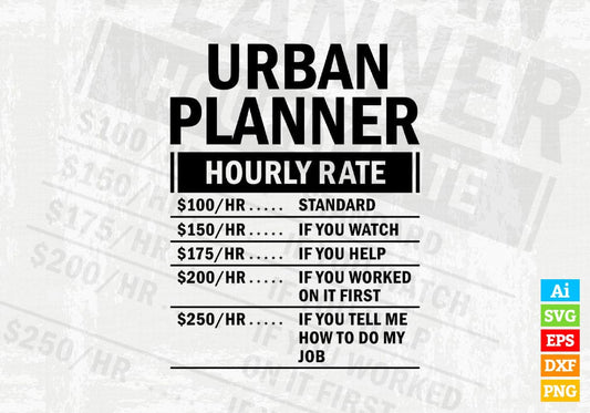 Urban Planner Hourly Rate Editable Vector T-shirt Design in Ai Svg Files