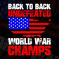 USA Flag Back To Back Undefeated World War Champs Editable Vector T shirt Design In Svg Png Printable Files