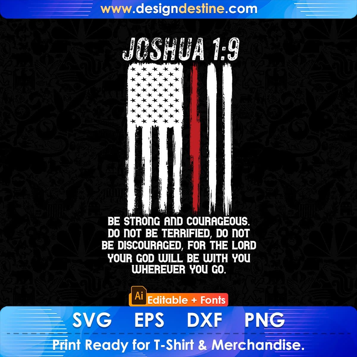 USA Flag Joshua 1:9 Firefighter Editable T shirt Design In Ai Png Svg Cutting Printable Files
