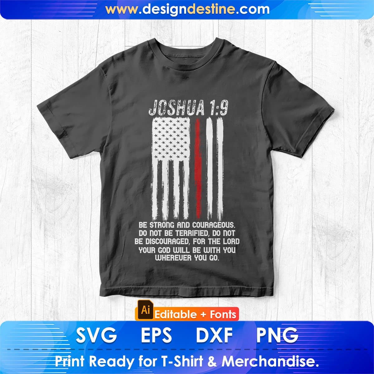 USA Flag Joshua 1:9 Firefighter Editable T shirt Design In Ai Png Svg Cutting Printable Files