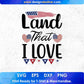 USA Flag Land That I Love T shirt Design In Svg Png Cutting Printable Files