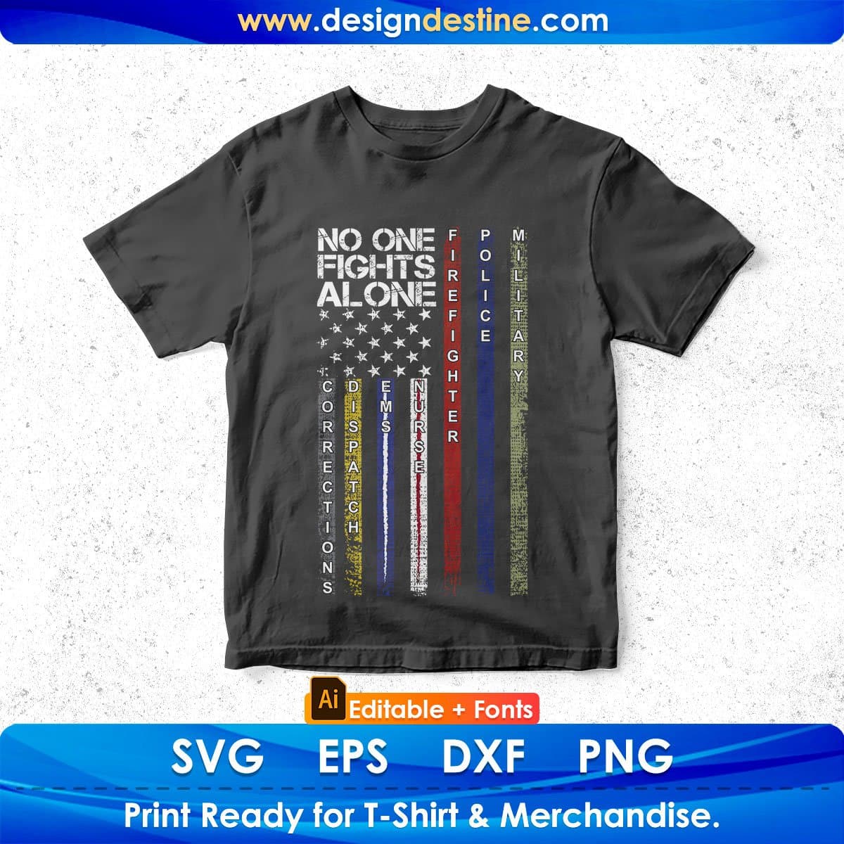 USA Flag No One Fights Alone Editable T shirt Design In Ai Png Svg Printable Files