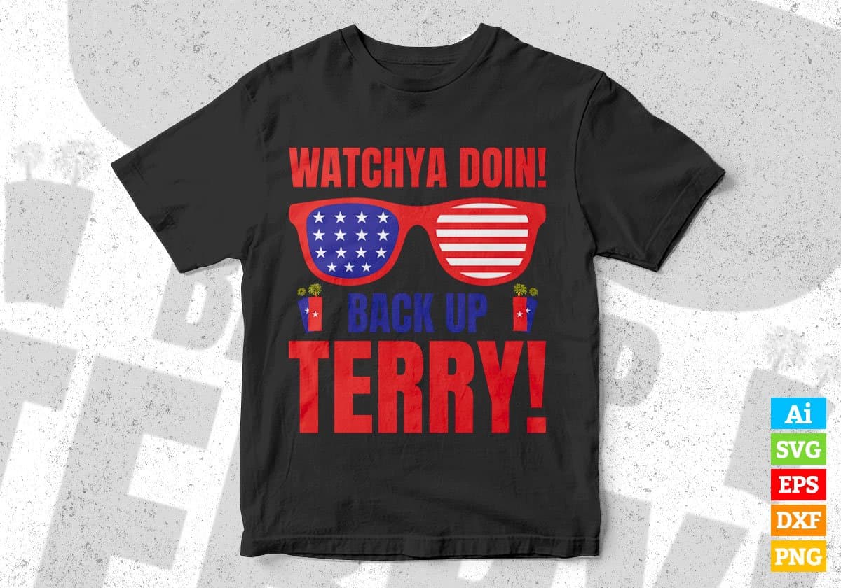 USA Flag Watchya Doin Back Up Terry 4th Of July Editable Vector T shirt Design In Svg Png Printable Files
