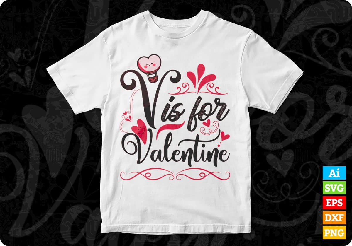 V Is For Valentine Vector T shirt Design In Svg Png Cutting Printable Files