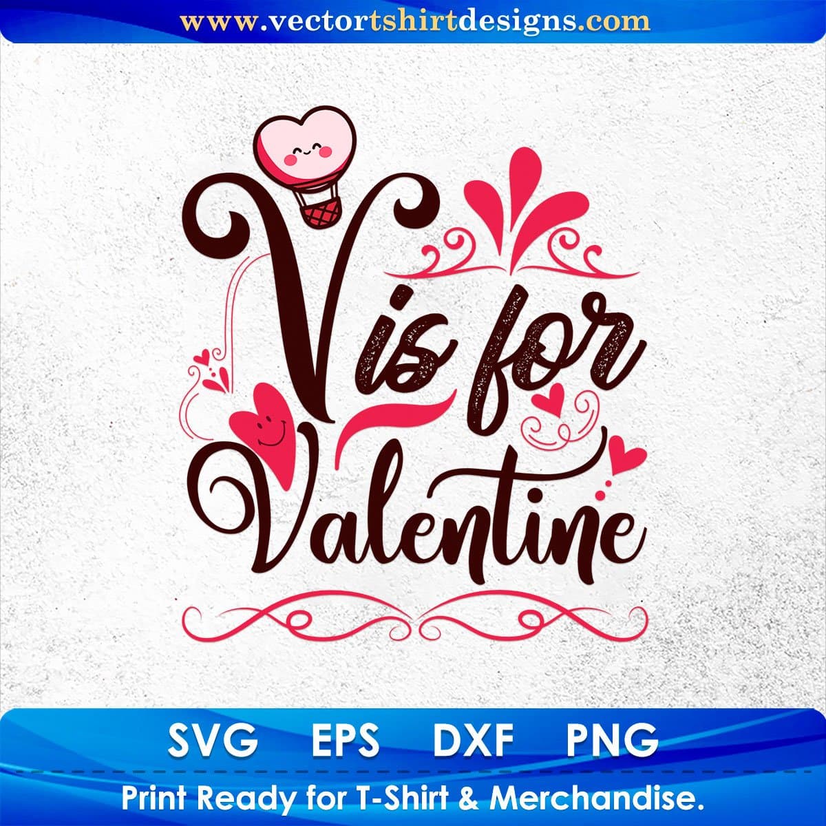 V Is For Valentine Vector T shirt Design In Svg Png Cutting Printable Files