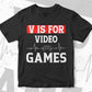 V is For Video Games Valentine's Day Editable Vector T-shirt Design in Ai Svg Png Files
