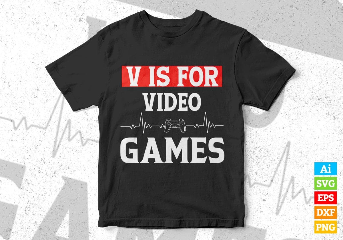 V is For Video Games Valentine's Day Editable Vector T-shirt Design in Ai Svg Png Files