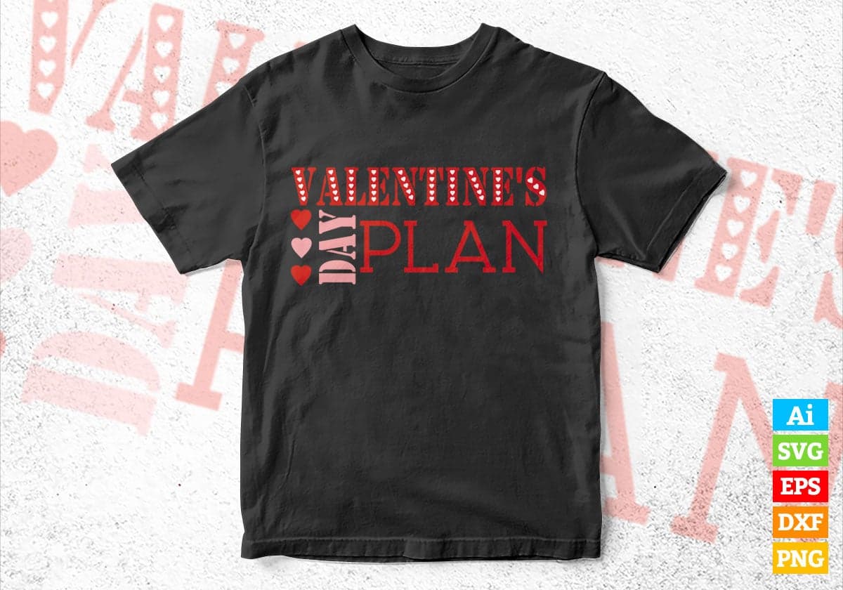Valentines Day Plan Editable Vector T-shirt Design in Ai Svg Png Files