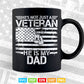 Veteran He Is My Dad American Flag Veterans Day Gift 4th of July In Svg Png Files.