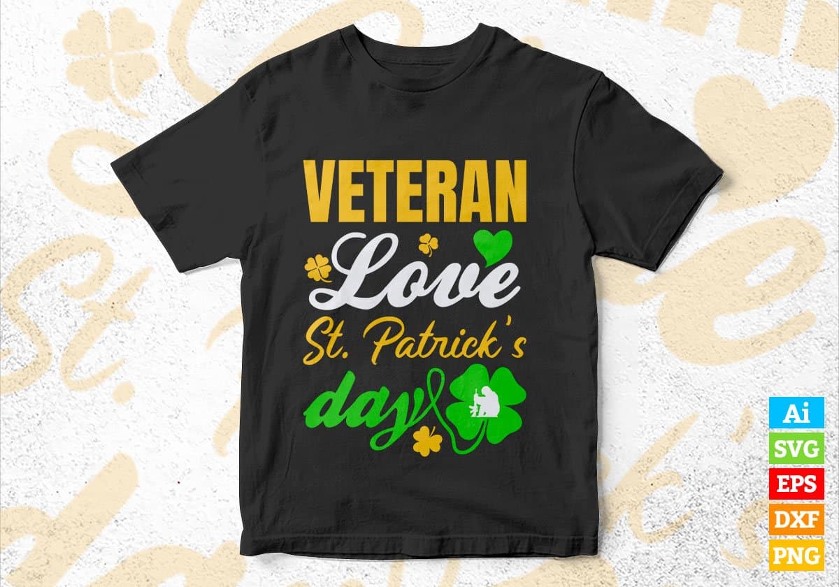 Veteran Love St. Patrick's Day Editable Vector T-shirt Designs Png Svg Files