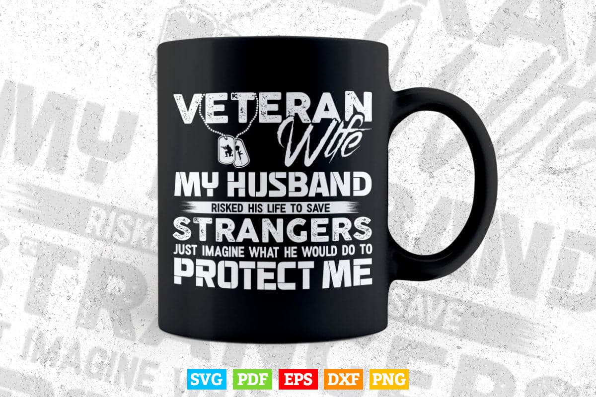Veteran Wife Army Husband Soldier Saying Cool Military Gift 4th of July In Svg Png Files.