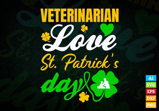 Veterinarian Love St. Patrick's Day Editable Vector T-shirt Designs Png Svg Files