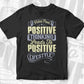 Vidal Paul Positive Thinking Leads To Positive Life Style T shirt Design In Png Svg Printable Files