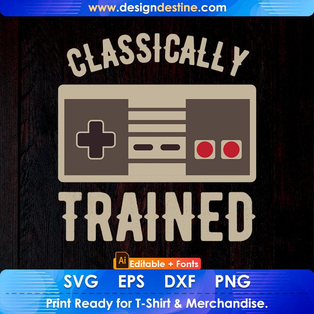 Video Game Classically Trained Retro Vintage Distressed Editable T-Shirt Design in Ai Svg Cutting Printable Files
