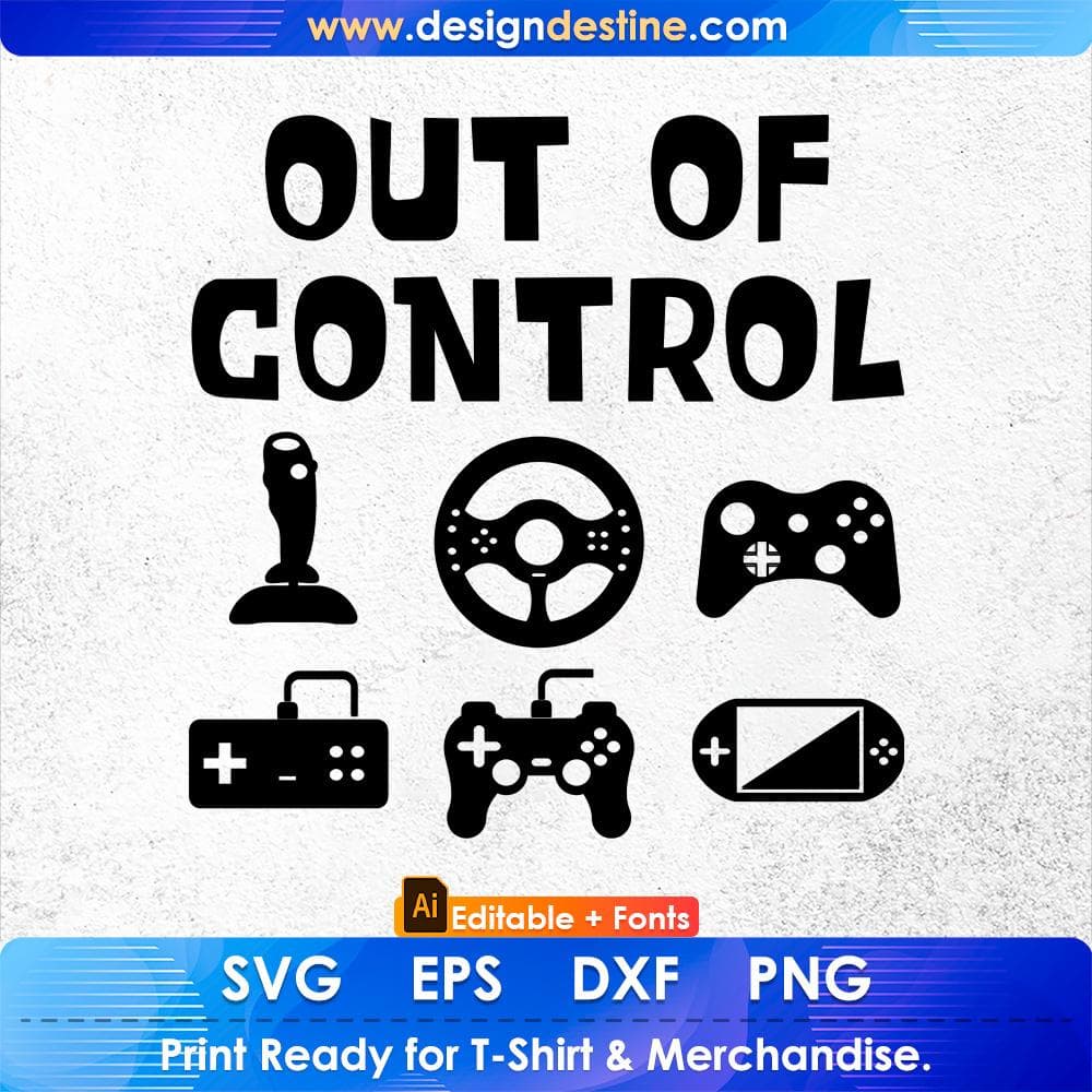 Video Game Player Gift Out Of Control Funny Gaming Boys Editable T-Shirt Design in Svg Files