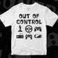 Video Game Player Gift Out Of Control Funny Gaming Boys Editable T-Shirt Design in Svg Files