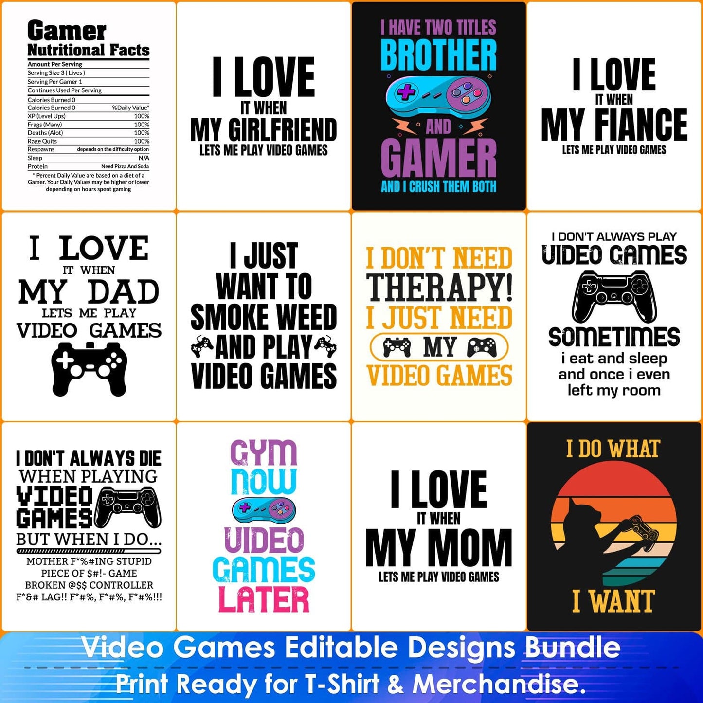 12 editable designs for video gamers that say things like "I don't need therapy! I just need my video games"